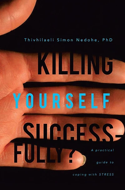 Killing Yourself Successfully?: A practical guide to coping with stress