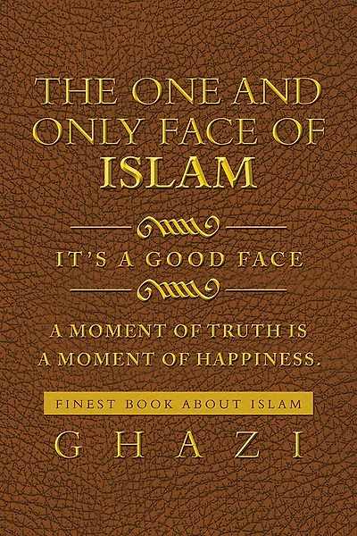 The One and Only Face of Islam: It's a Good Face