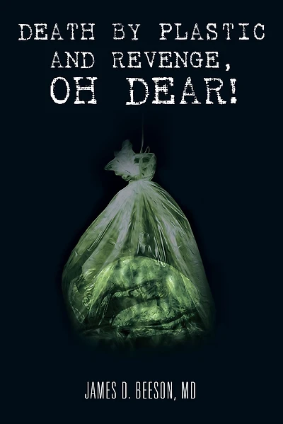 DEATH BY PLASTIC AND REVENGE, OH DEAR!