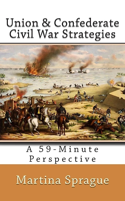 Union and Confederate Civil War Strategies: A 59-Minute Perspective