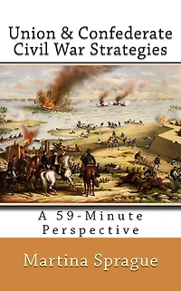 Union and Confederate Civil War Strategies: A 59-Minute Perspective