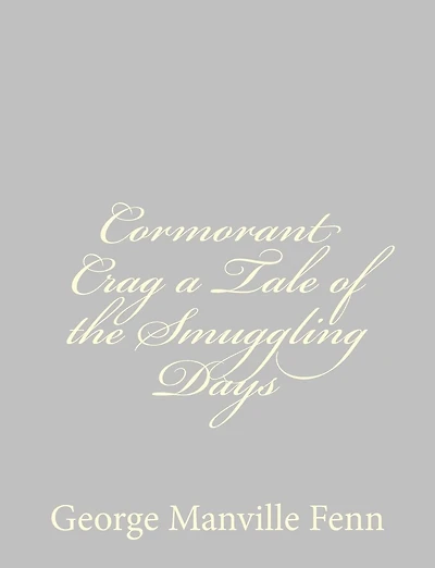 Cormorant Crag: A Tale of the Smuggling Days