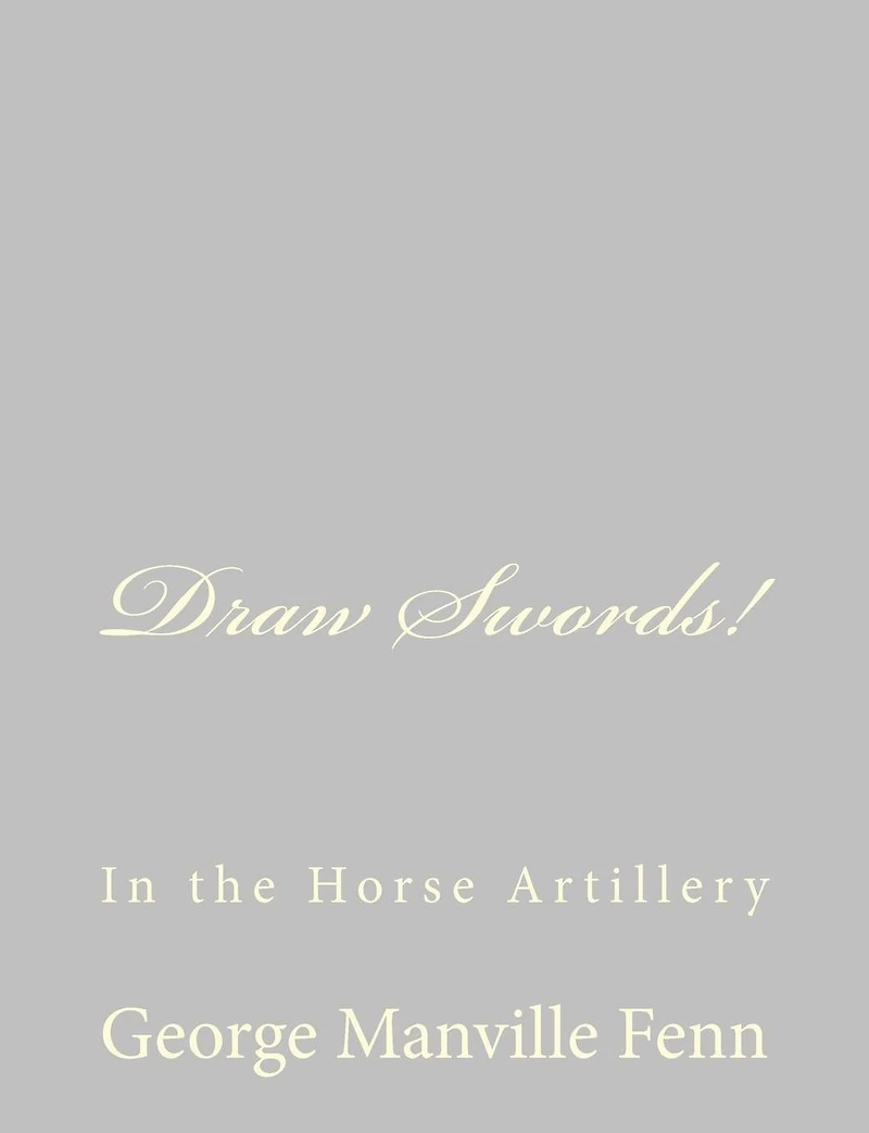 Draw Swords! In the Horse Artillery