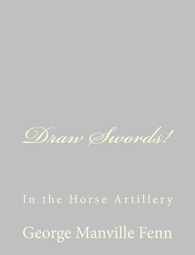 Draw Swords! In the Horse Artillery