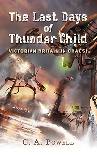 The Last Days of Thunder Child: Victorian Britain in chaos!