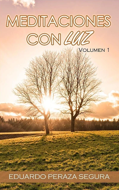 Meditaciones con Luz: Volumen 1