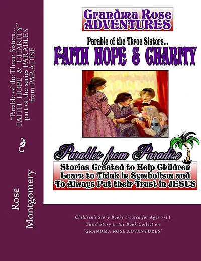 Parable of the Three Sisters... FAITH HOPE & CHARITY: All Things Work Together for Good to Them that Love God