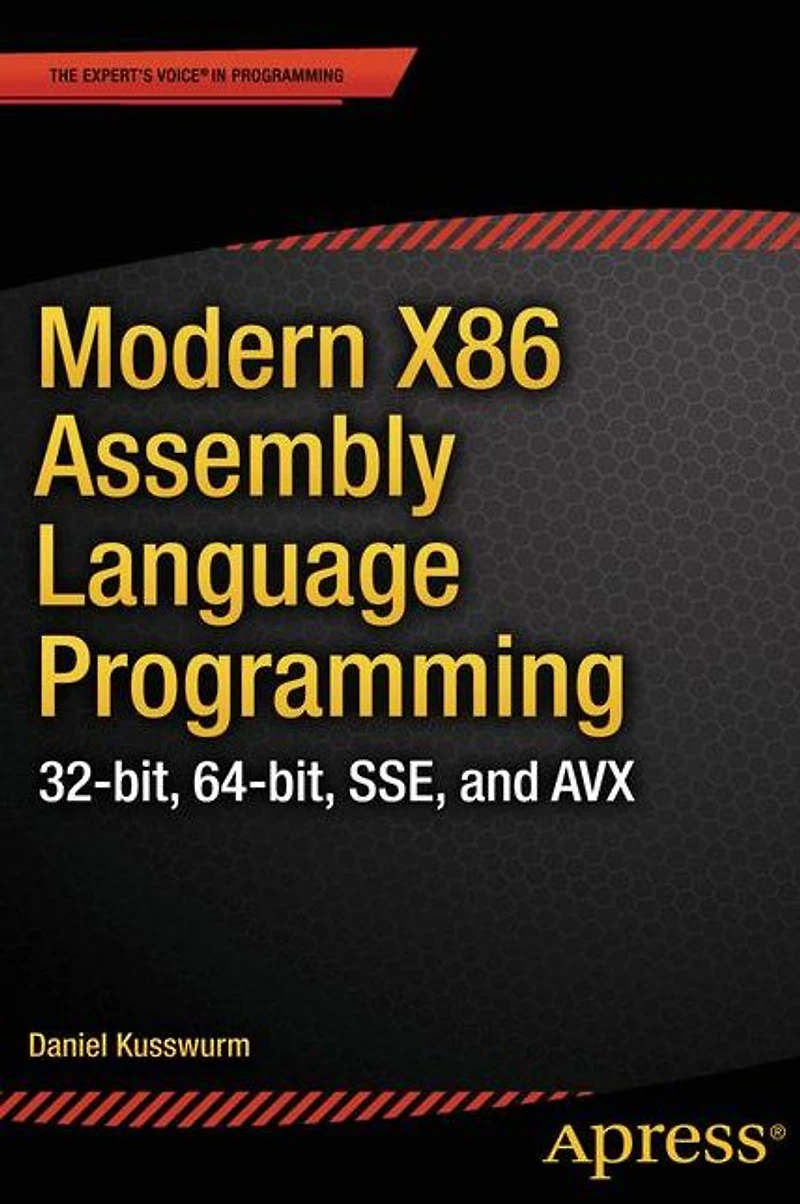 Modern X86 Assembly Language Programming: 32-bit, 64-bit, SSE, and AVX