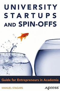 University Startups and Spin-Offs: Guide for Entrepreneurs Academia