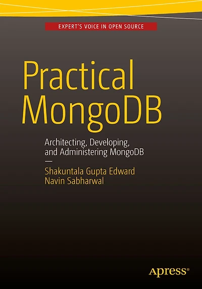 Practical MongoDB: Architecting, Developing, and Administering MongoDB