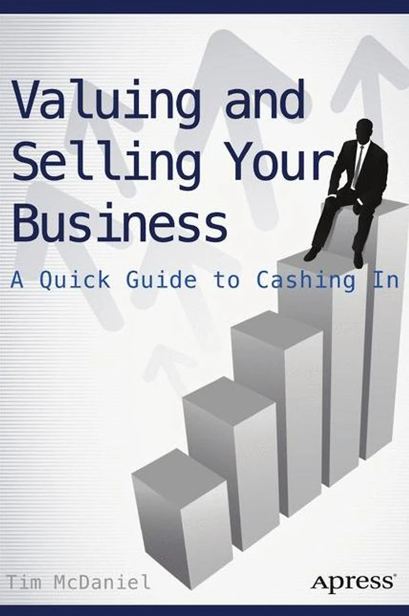 Valuing and Selling Your Business: A Quick Guide to Cashing