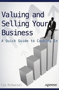 Valuing and Selling Your Business: A Quick Guide to Cashing