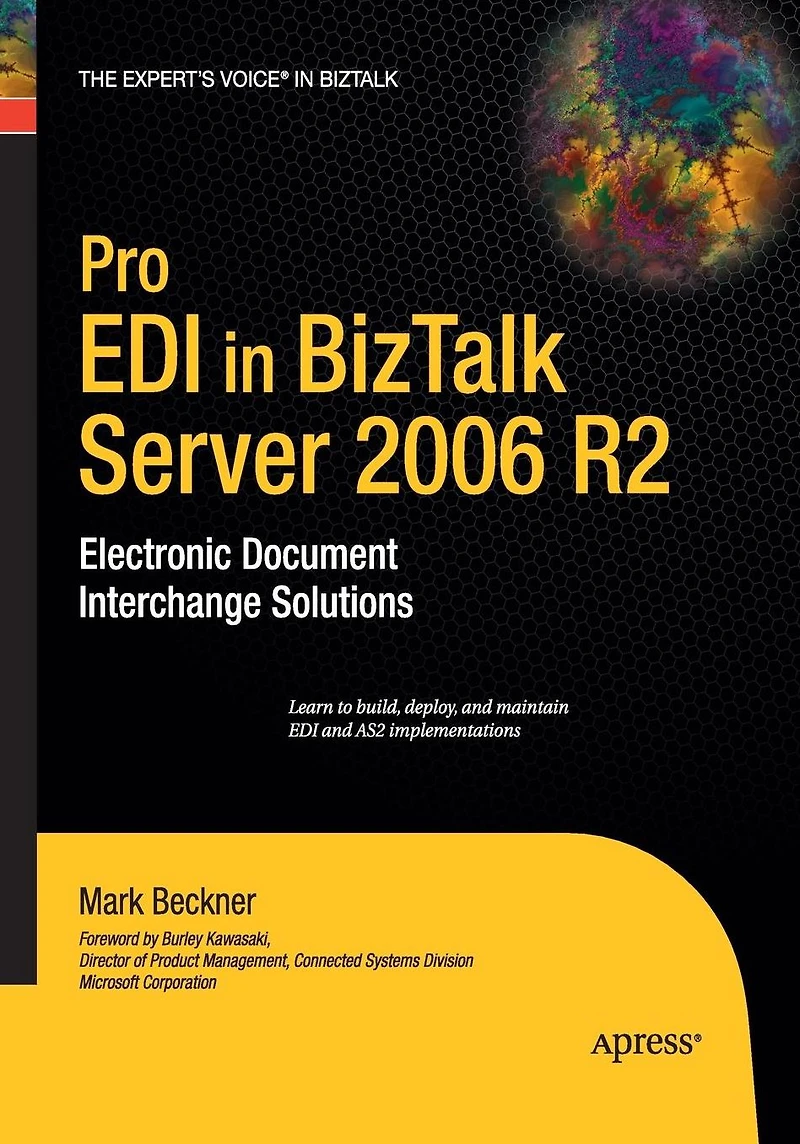 Pro EDI BizTalk Server 2006 R2: Electronic Document Interchange Solutions