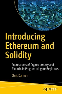 Introducing Ethereum and Solidity: Foundations of Cryptocurrency Blockchain Programming for Beginners