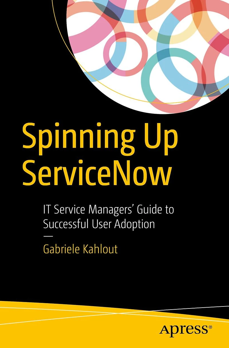 Spinning Up ServiceNow: IT Service Managers' Guide to Successful User Adoption