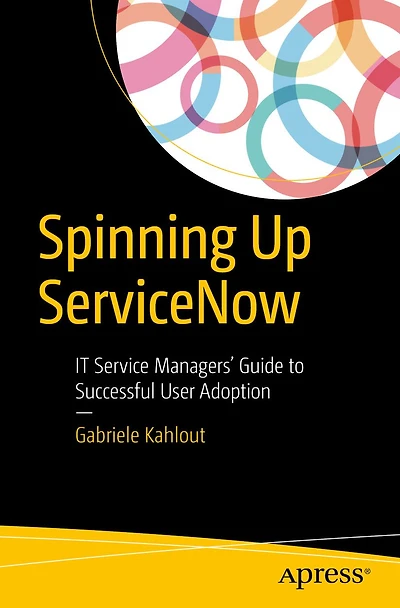 Spinning Up ServiceNow: IT Service Managers' Guide to Successful User Adoption