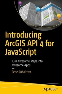 Introducing ArcGIS API 4 for JavaScript: Turn Awesome Maps into Awesome Apps