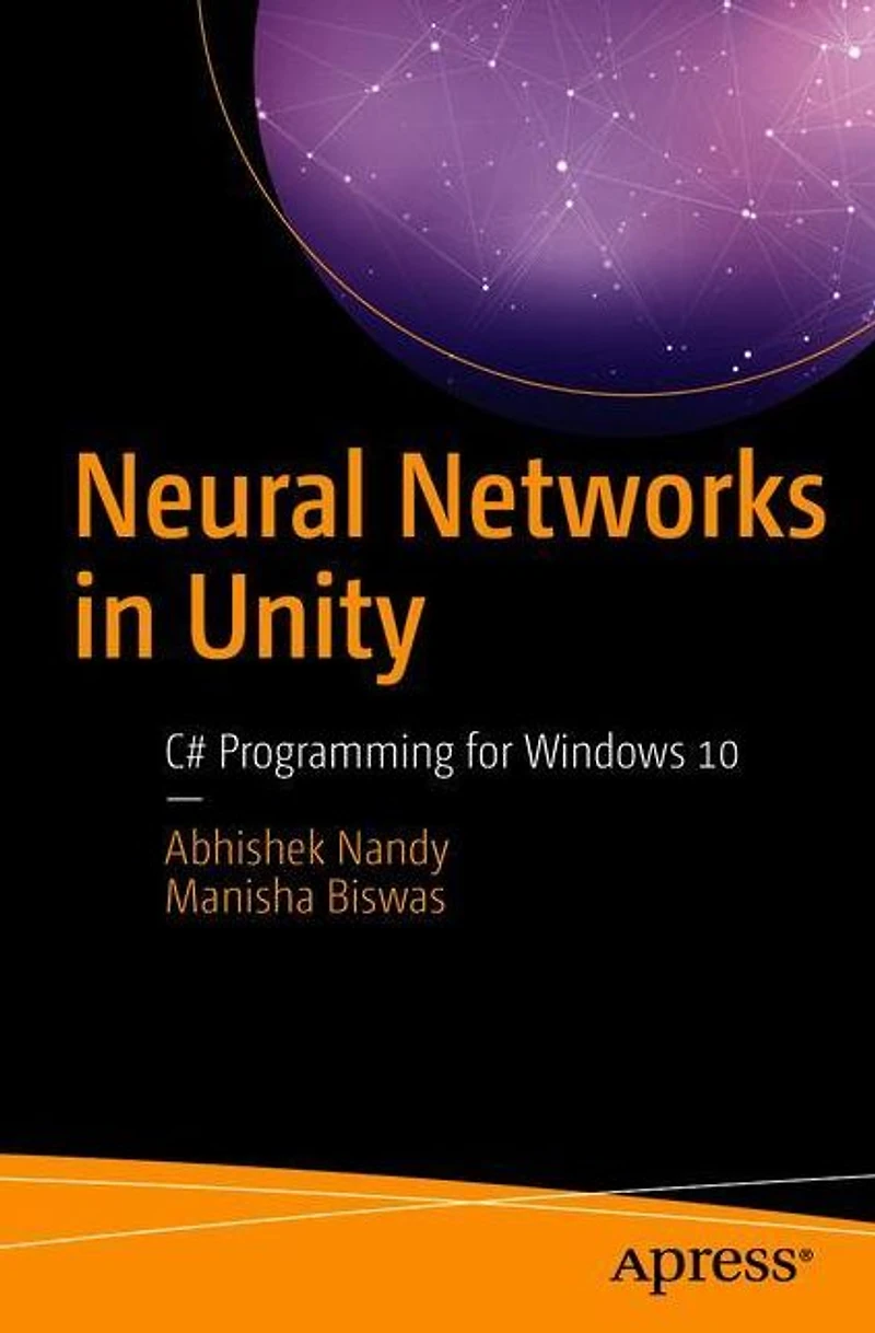 Neural Networks Unity: C# Programming for Windows 10