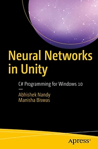Neural Networks Unity: C# Programming for Windows 10
