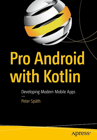 Pro Android with Kotlin: Developing Modern Mobile Apps