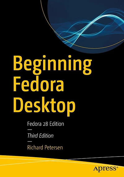 Beginning Fedora Desktop: 28 Edition
