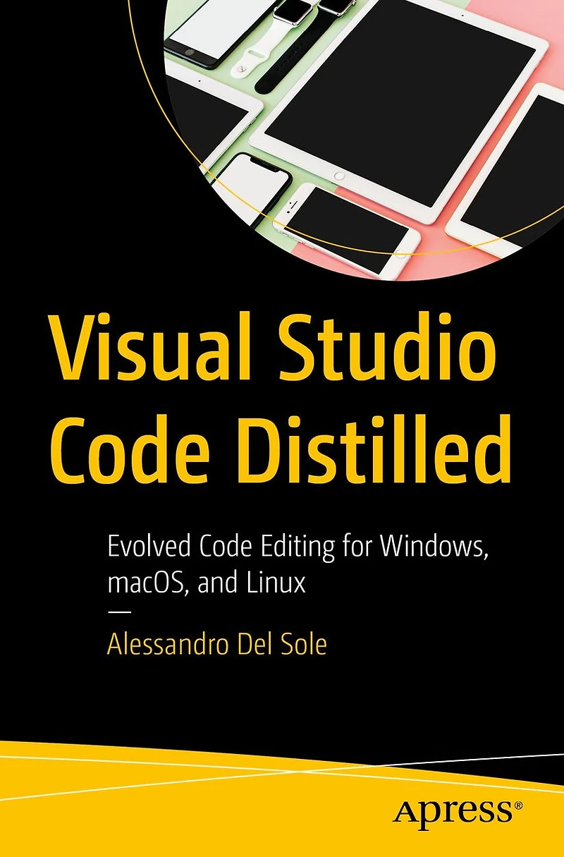Visual Studio Code Distilled: Evolved Editing for Windows, macOS, and Linux