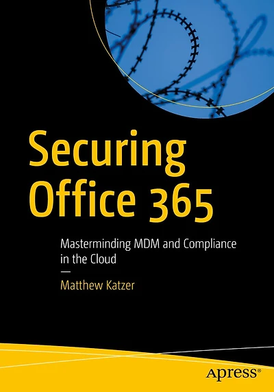 Securing Office 365: Masterminding MDM and Compliance the Cloud
