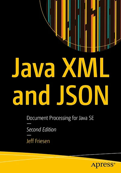Java XML and JSON: Document Processing for SE