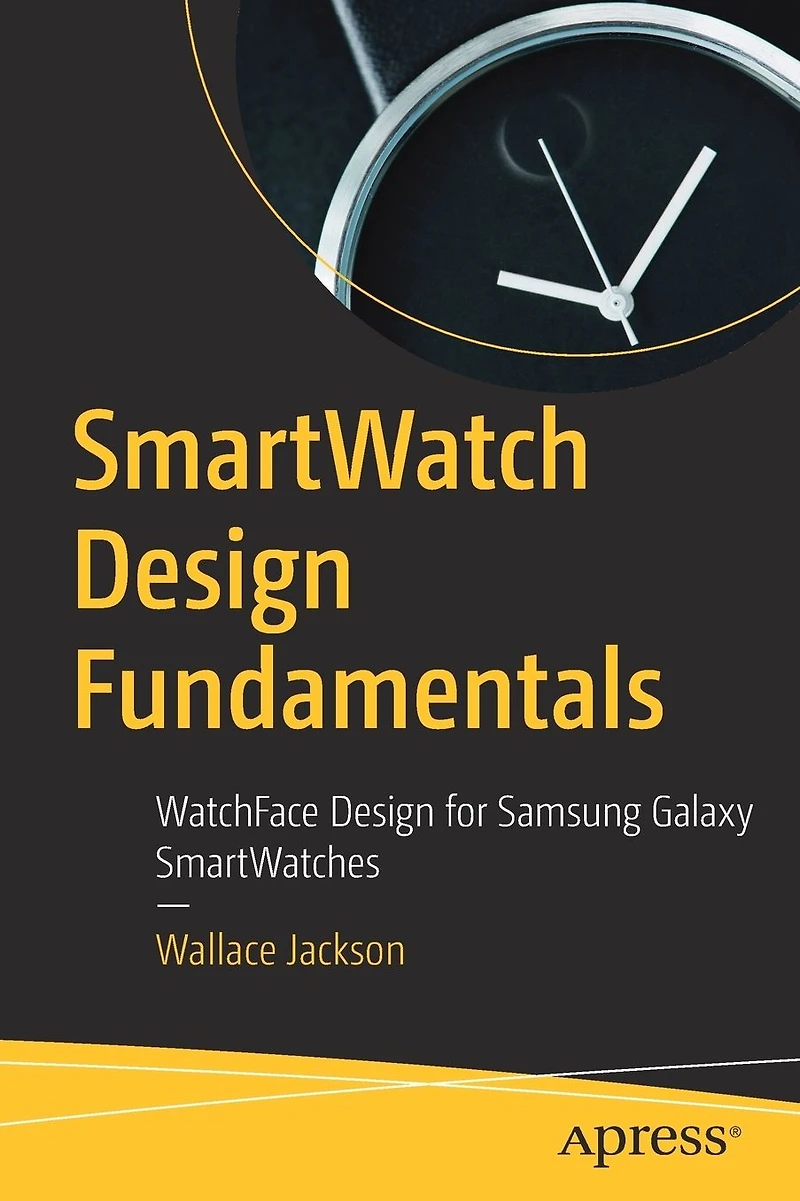 SmartWatch Design Fundamentals: WatchFace for Samsung Galaxy SmartWatches