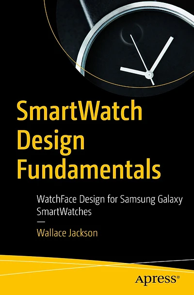 SmartWatch Design Fundamentals: WatchFace for Samsung Galaxy SmartWatches