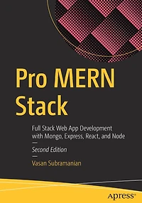 Pro MERN Stack: Full Stack Web App Development with Mongo, Express, React, and Node