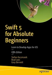 Swift 5 for Absolute Beginners: Learn to Develop Apps iOS
