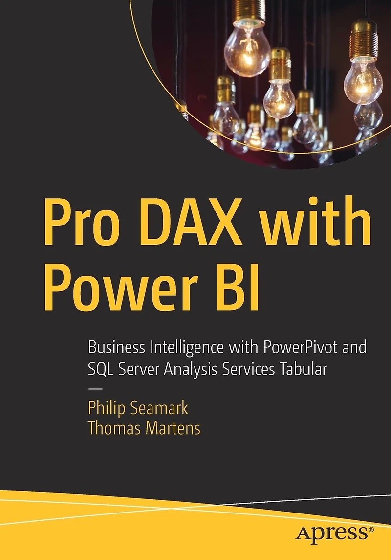 Pro DAX with Power BI: Business Intelligence PowerPivot and SQL Server Analysis Services Tabular