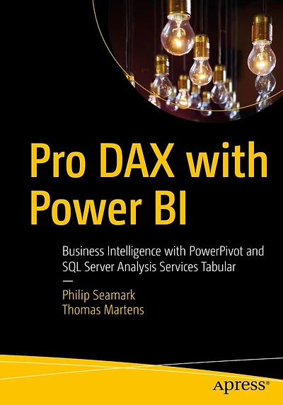 Pro DAX with Power BI: Business Intelligence PowerPivot and SQL Server Analysis Services Tabular