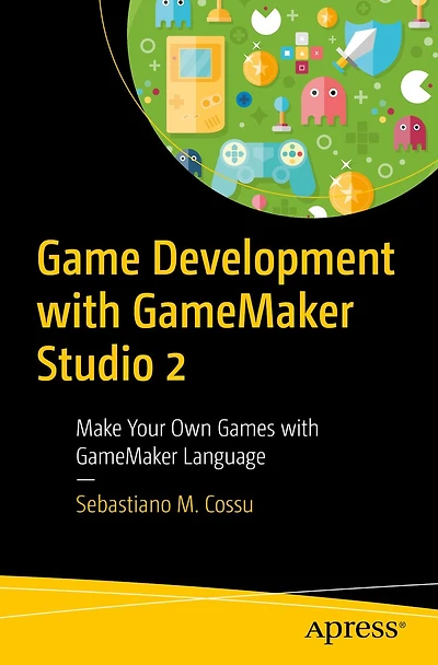 Game Development with GameMaker Studio 2: Make Your Own Games Language