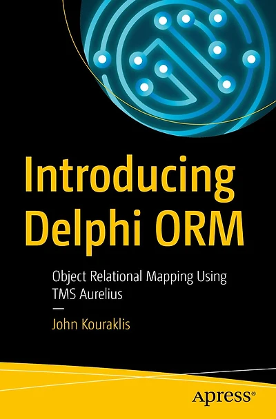 Introducing Delphi ORM: Object Relational Mapping Using TMS Aurelius