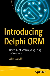 Introducing Delphi ORM: Object Relational Mapping Using TMS Aurelius