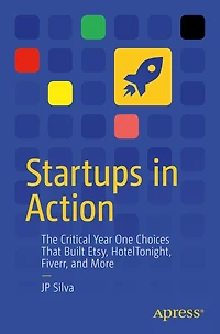 Startups Action: The Critical Year One Choices That Built Etsy, HotelTonight, Fiverr, and More