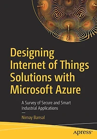 Designing Internet of Things Solutions with Microsoft Azure: A Survey Secure and Smart Industrial Applications