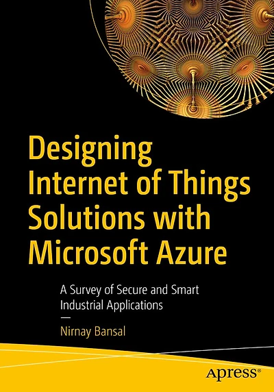 Designing Internet of Things Solutions with Microsoft Azure: A Survey Secure and Smart Industrial Applications