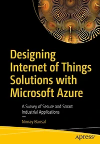Designing Internet of Things Solutions with Microsoft Azure: A Survey Secure and Smart Industrial Applications