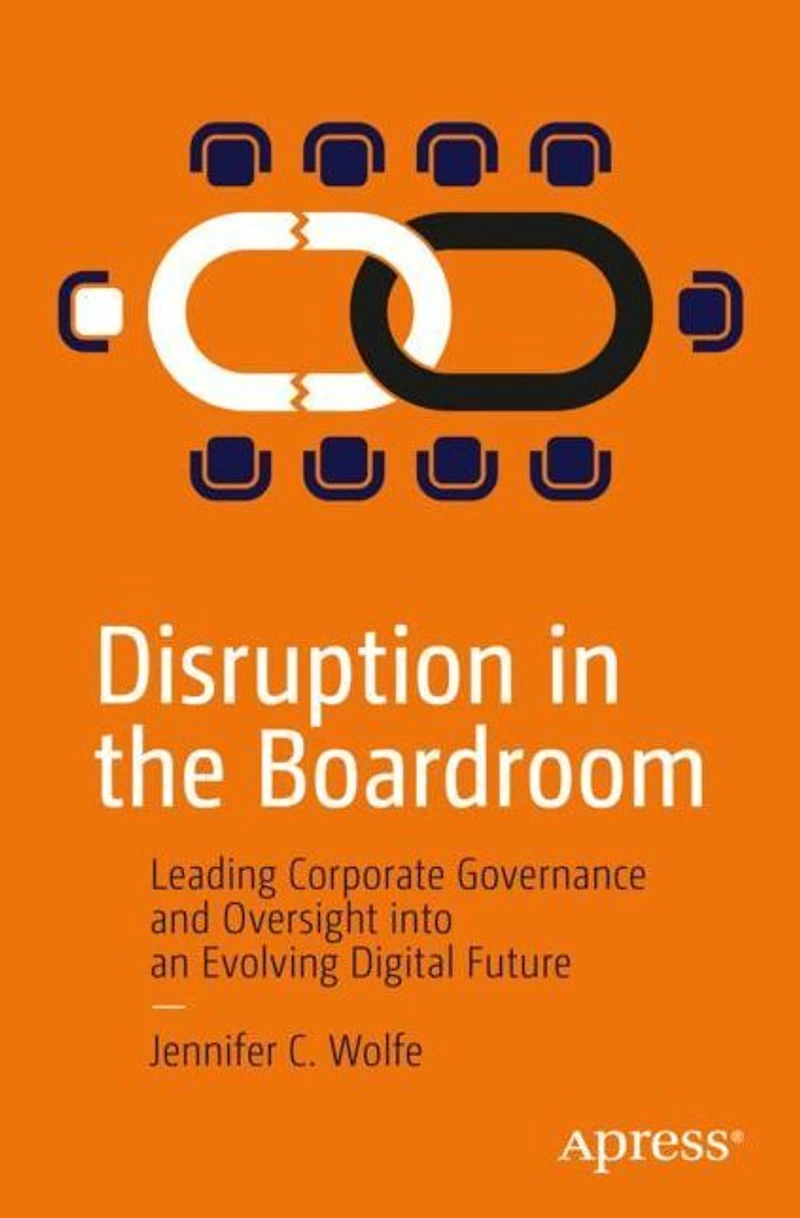 Disruption the Boardroom: Leading Corporate Governance and Oversight into an Evolving Digital Future