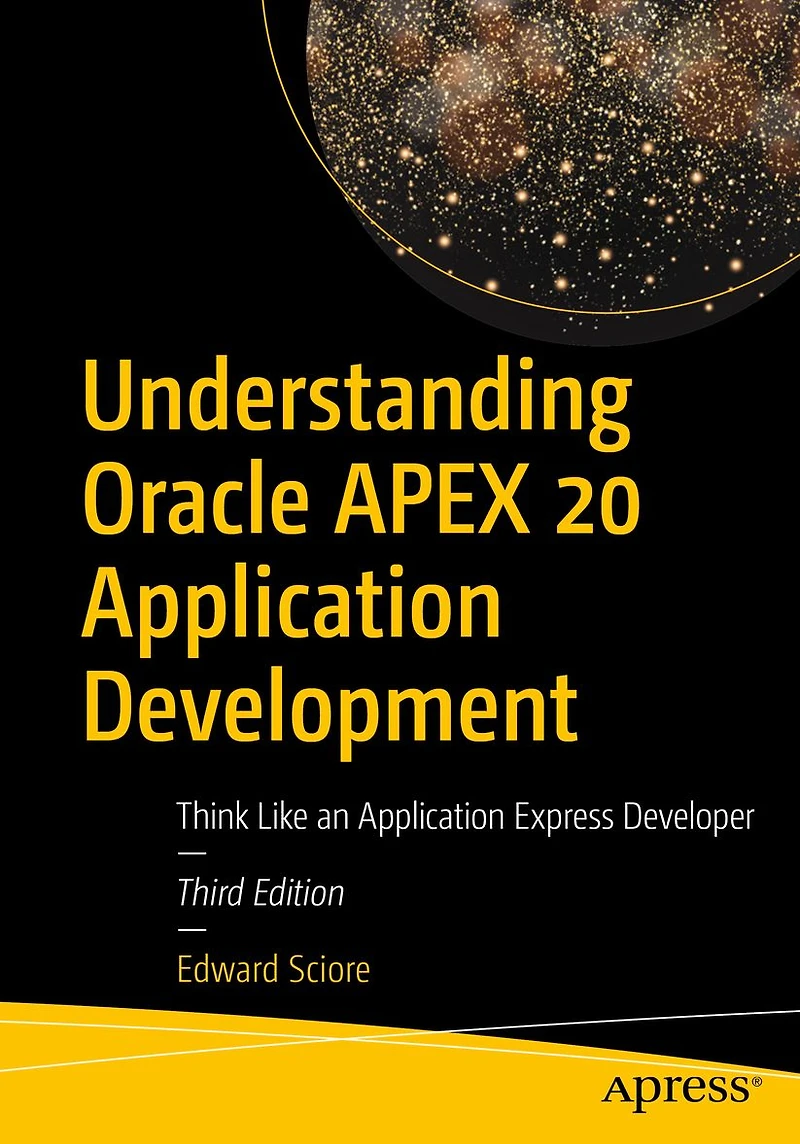 Understanding Oracle APEX 20 Application Development: Think Like an Express Developer