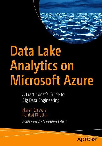 Data Lake Analytics on Microsoft Azure: A Practitioner's Guide to Big Engineering
