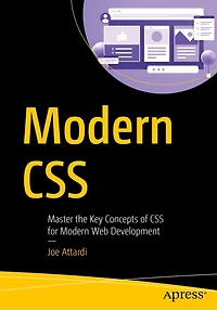 Modern CSS: Master the Key Concepts of CSS for Web Development