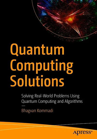 Quantum Computing Solutions: Solving Real-World Problems Using and Algorithms
