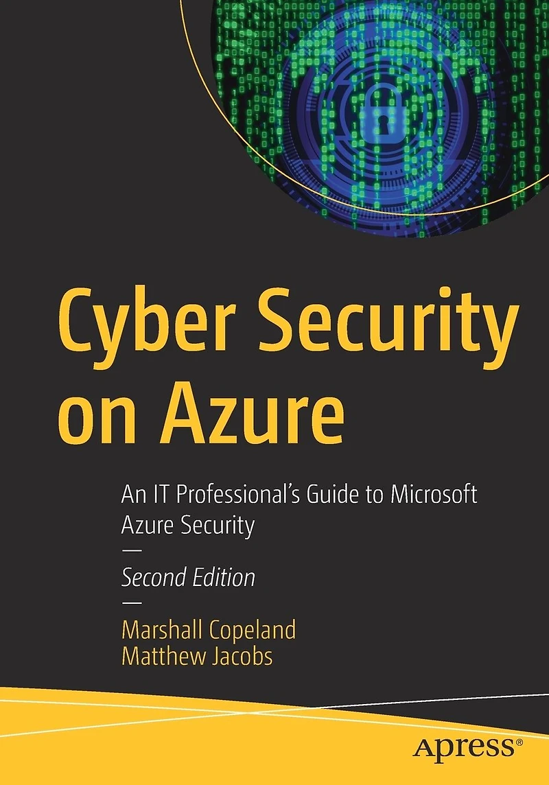 Cyber Security on Azure: An IT Professional's Guide to Microsoft Azure