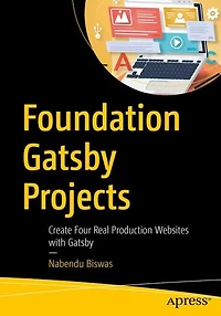 Foundation Gatsby Projects: Create Four Real Production Websites with