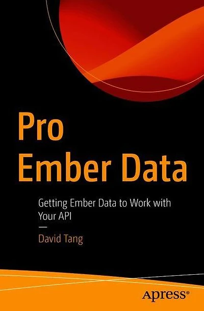 Pro Ember Data: Getting Data to Work with Your API