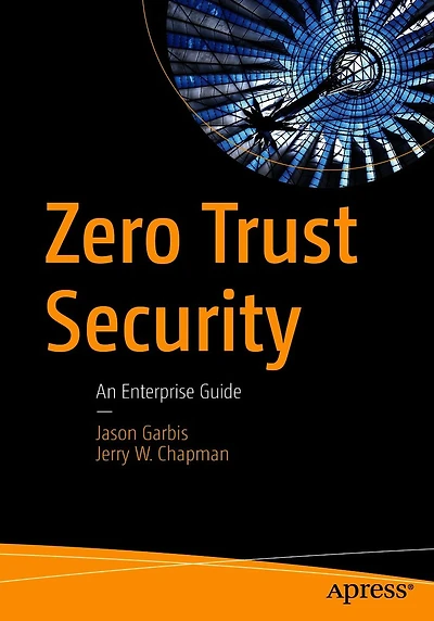 Zero Trust Security: An Enterprise Guide